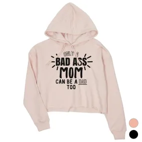 Bad Ass Mom Crop Hoodie Mother's Day Gift Womens Pullover Hoodie