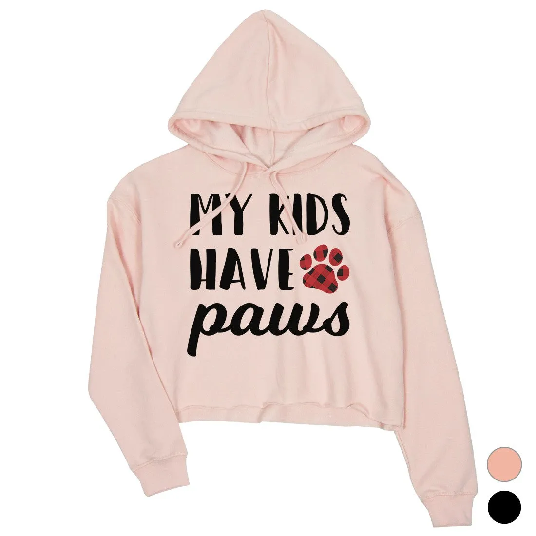 My Kids Have Paws Womens Hooded Sweatshirt Funny Mother's Day Gift